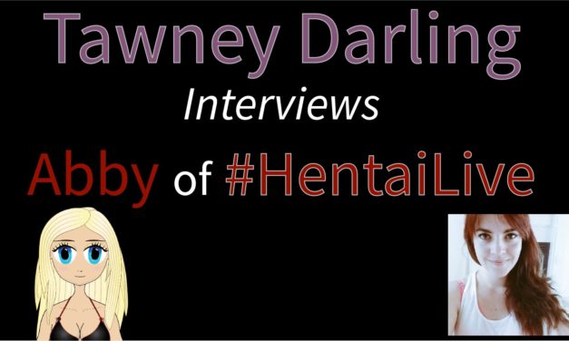 @TawneyDarling interviews Abby of #HentaiLive